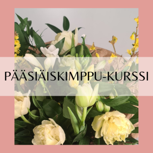 Pääsiäiskimppu-kurssi 16.4.